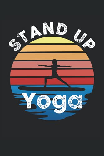 Stand Up Yoga: Stand Up Yoga Notizbuch Tagebuch | DIN A5 | Liniert | 120 Seiten
